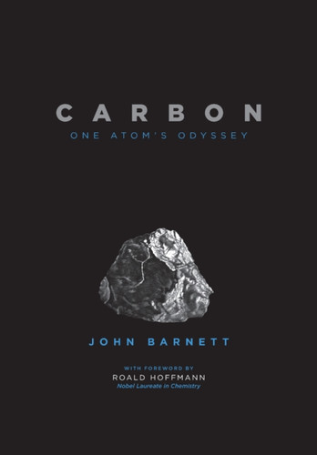 Carbon: One Atom'S Odyssey