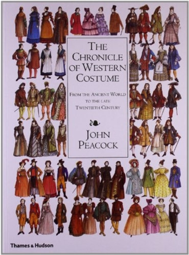 The Chronicle Of Western Costume: From The Ancient World To The Late Twentieth Century