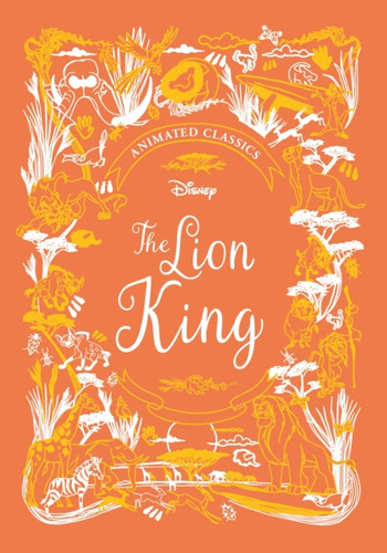 The Lion King (Disney Animated Classics): A Deluxe Gift Book Of The Classic Film - Collect Them All!