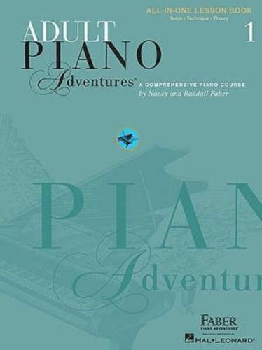 Adult Piano Adventures All-In-One Book 1: Spiral Bound