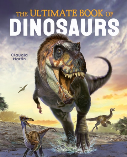 The Ultimate Book Of Dinosaurs - 9781839405983