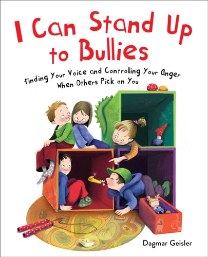 I Can Stand Up To Bullies: Finding Your Voice When Others Pick On You
