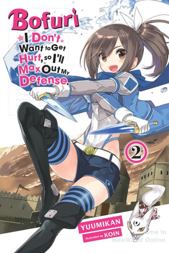 Bofuri: I Don'T Want To Get Hurt, So I'Ll Max Out My Defense., Vol. 2 Light Novel