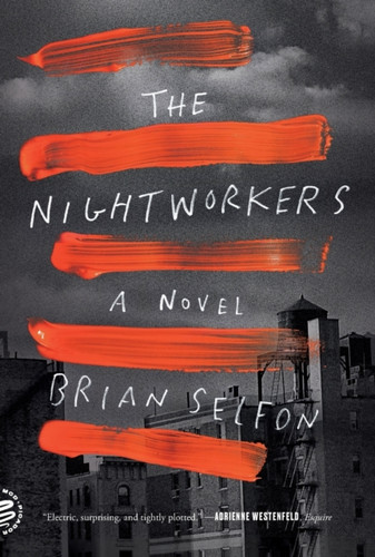 The Nightworkers: A Novel - 9781250800190