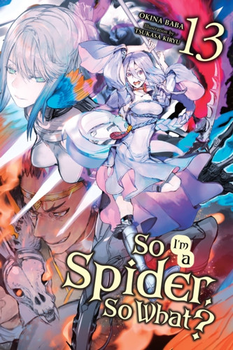 So I'M A Spider, So What?, Vol. 13 (Light Novel)