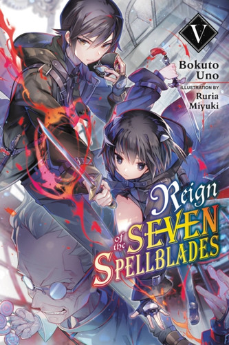 Reign Of The Seven Spellblades, Vol. 5 (Light Novel)