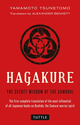 Hagakure: The Secret Wisdom Of The Samurai