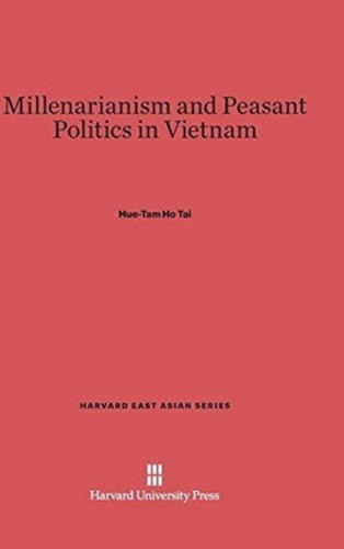 Millenarianism And Peasant Politics In Vietnam