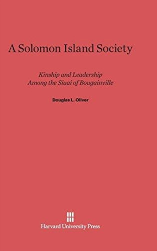A Solomon Island Society: Kinship and Leadership Among the Siuai of Bougainville