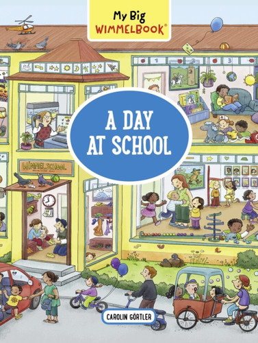 My Big Wimmelbook® - A Day at School: A Look-and-Find Book (Kids Tell the Story)