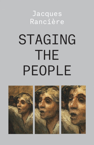 Staging The People: The Proletarian And His Double - 9781788736527