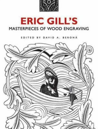 Eric Gill'S Masterpieces Of Wood Engraving: Over 250 Illustrations