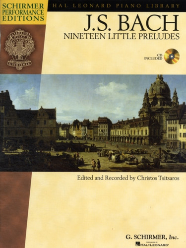 Johann Sebastian Bach - Nineteen Little Preludes: With A Cd Of Performances