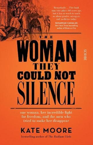 The Woman They Could Not Silence: One Woman, Her Incredible Fight For Freedom, And The Men Who Tried To Make Her Disappear