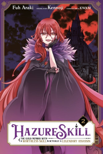 Hazure Skill: The Guild Member With A Worthless Skill Is Actually A Legendary Assassin, Vol. 2