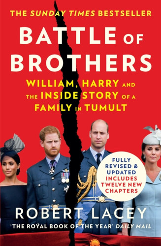 Battle Of Brothers: William, Harry And The Inside Story Of A Family In Tumult - 9780008408541