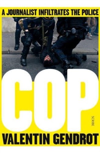 Cop: A Journalist Infiltrates The Police
