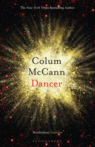 Dancer: From the New York Times-bestselling, National Book Award-winning, Booker Prize-longlisted author of Apeirogon and Let the Great World Spin