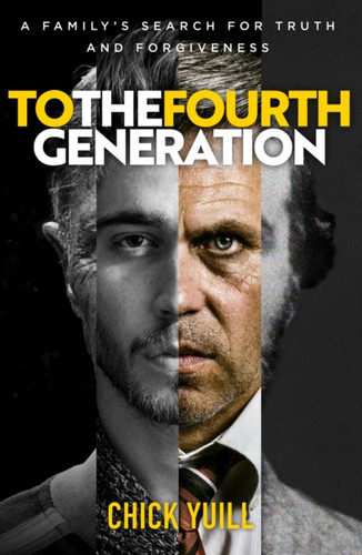 To the Fourth Generation: A family's search for truth and forgiveness