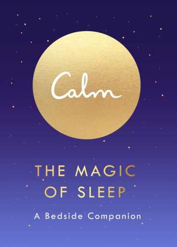 The Magic Of Sleep: A Bedside Companion