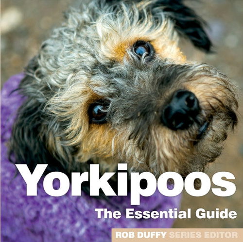 Yorkipoos: The Essential Guide Yorkipoos: The Essential Guide