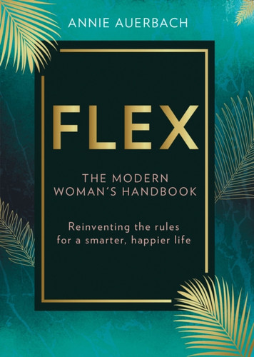 Flex: The Modern Woman'S Handbook