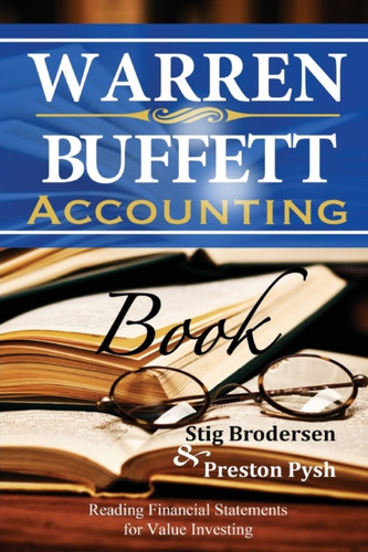 Warren Buffett Accounting Book: Reading Financial Statements For Value Investing