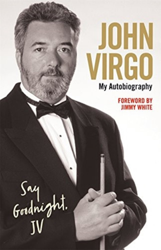 John Virgo: Say Goodnight, Jv - My Autobiography