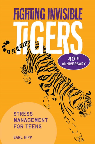 Fighting Invisible Tigers: Stress Management for Teens
