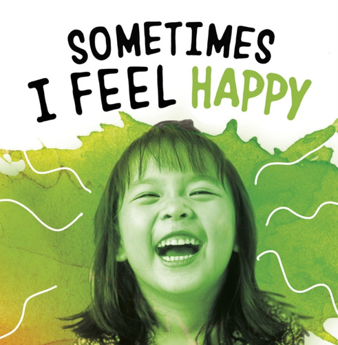 Sometimes I Feel Happy - 9781398203686