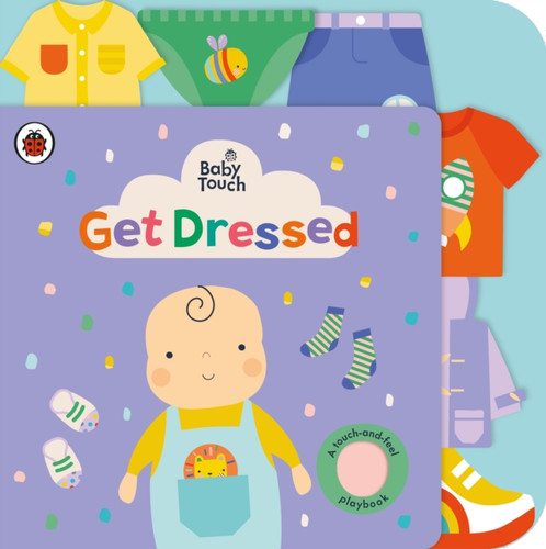 Baby Touch: Get Dressed: A Touch-And-Feel Playbook