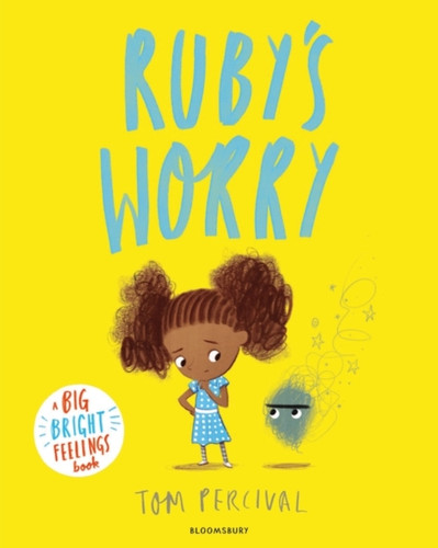 Ruby'S Worry: A Big Bright Feelings Book - 9781526626691