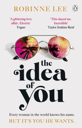 The Idea Of You: The Addictive And Unforgettable Richard And Judy Love Story That Will Keep You Up All Night!