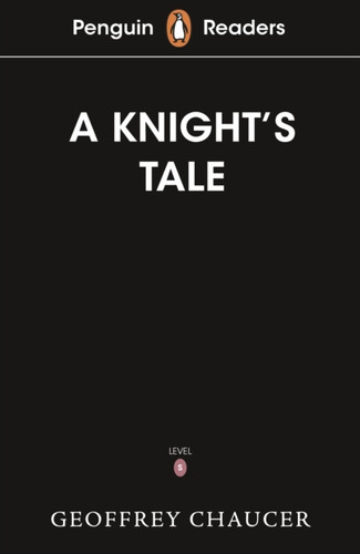 Penguin Readers Starter Level: The Knight's Tale (ELT Graded Reader): Abridged Edition