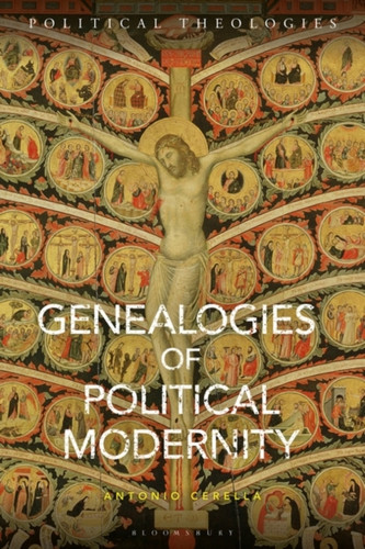 Genealogies Of Political Modernity