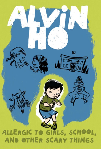 Alvin Ho: Allergic To Girls, School, And Other Scary Things