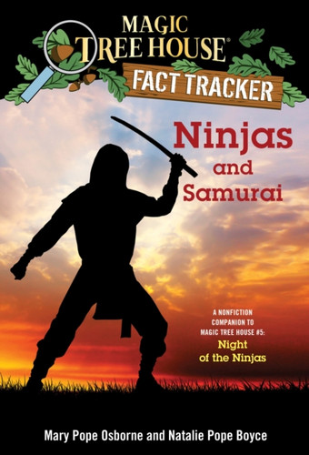 Ninjas And Samurai: A Nonfiction Companion To Magic Tree House #5: Night Of The Ninjas