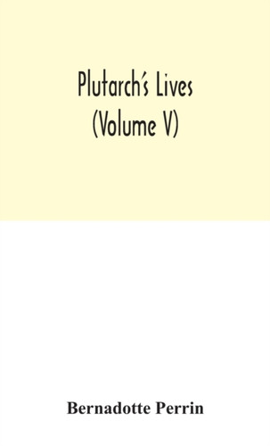 Plutarch'S Lives (Volume V) - 9789354047091