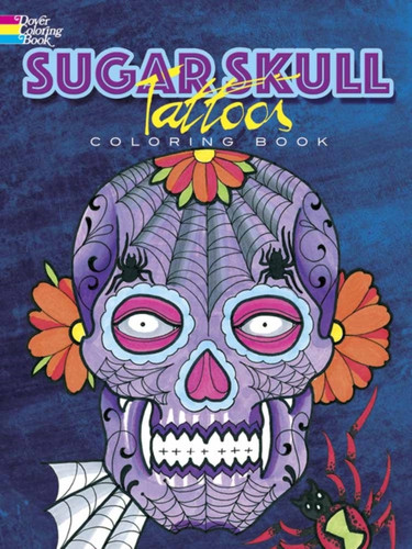 Sugar Skull Tattoos Coloring Book Sugar Skull Tattoos Coloring Book