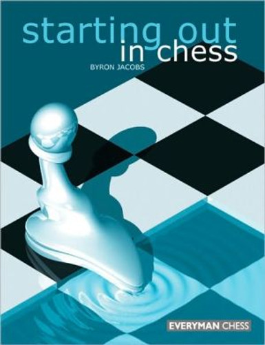 Starting Out in Chess Starting Out in Chess