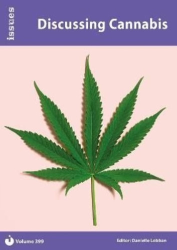 Discussing Cannabis: Issues: PSHE & RSE Resources For Key Stage 3 & 4