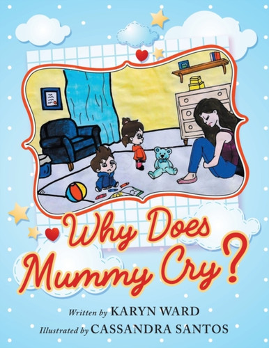 Why Does Mummy Cry? - 9781952027598