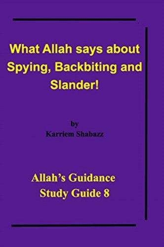 What Allah Says About Spying, Backbiting And Slander!