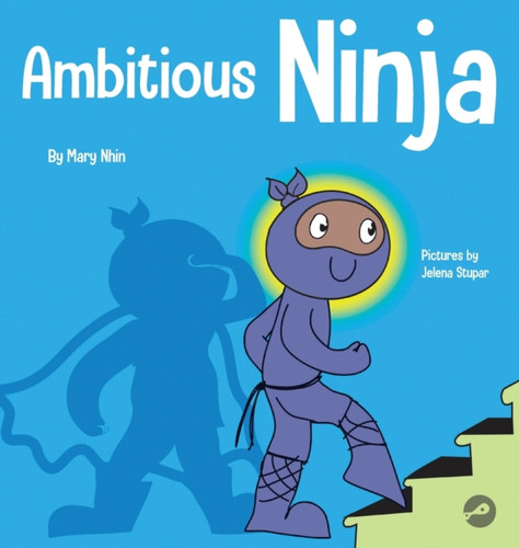 Ambitious Ninja: A Children'S Book About Goal Setting