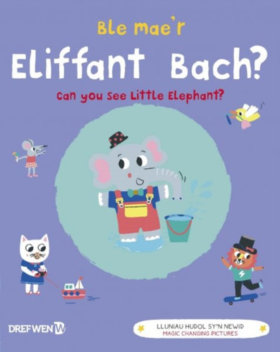 Ble Mae'r Eliffant Bach? / Can You See the Little Elephant?: Can You See Little Elephant?