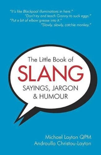 The Little Book Of Slang, Sayings, Jargon & Humour