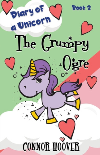 The Grumpy Ogre: A Diary Of A Unicorn Adventure