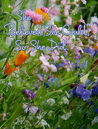 She Believed She Could, So She Did: Inspirational Quote, Beautiful Wildflowers Design Notebook, Journal