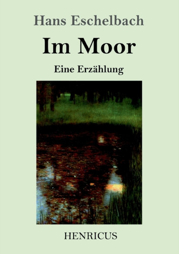 Im Moor: Eine Erzahlung