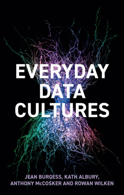 Everyday Data Cultures - 9781509547562